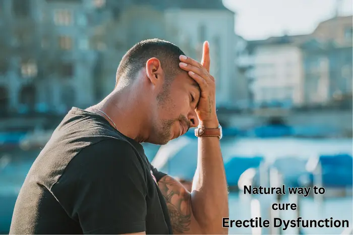 Natural way to cure Erectile Dysfunction